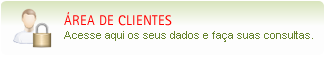 ÁREA DE CLIENTES - Acesse aqui os seus dados e faça suas consultas.