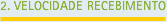 Velocidade de Recebimento